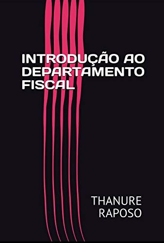 Ler INTRODUÇÃO AO DEPARTAMENTO FISCAL: 7ª EDIÇÃO 2024, do autor THANURE RAPOSO