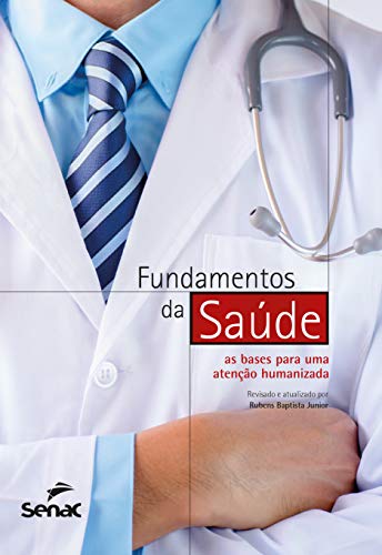 Ler Fundamentos da saúde: as bases para uma atenção humanizada, do autor Departamento Nacional Senac