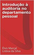 Ler Introdução à auditoria no departamento pessoal, do autor Élvis Marçal Lisboa da Silva Ler Introdução à auditoria no departamento pessoal, do autor Élvis Marçal Lisboa da Silva