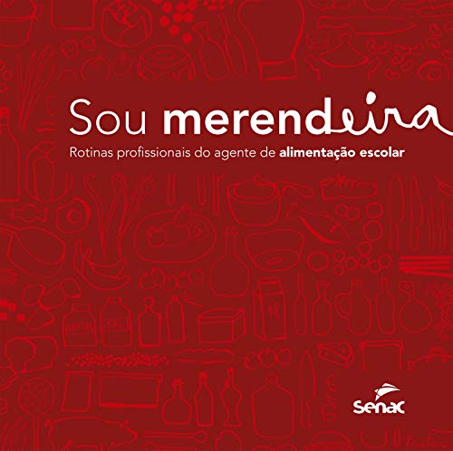 Ler Sou merendeira: rotinas profissionais do agente de alimentação escolar, do autor Departamento Nacional do Serviço Nacional de Aprendizagem Comercial Ler Sou merendeira: rotinas profissionais do agente de alimentação escolar, do autor Departamento Nacional do Serviço Nacional de Aprendizagem Comercial