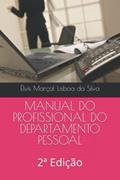 Ler MANUAL DO PROFISSIONAL DO DEPARTAMENTO PESSOAL: 2ª Edição (Portuguese Edition), do autor Élvis Marçal Lisboa da Silva Ler MANUAL DO PROFISSIONAL DO DEPARTAMENTO PESSOAL: 2ª Edição (Portuguese Edition), do autor Élvis Marçal Lisboa da Silva