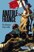 Ler Os Deuses Têm Sede, do autor Anatole France