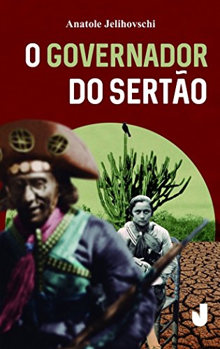 Ler O Governador do Sertão, do autor Anatole Jelihovschi
