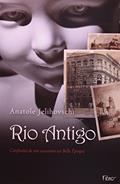 Ler Rio Antigo. Confissões de Um Assassino da Belle Époque, do autor Anatole Jelihovschi Ler Rio Antigo. Confissões de Um Assassino da Belle Époque, do autor Anatole Jelihovschi