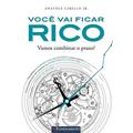 Ler Você Vai Ficar Rico! Vamos Combinar o Prazo?, do autor Anatole Cirello Junior