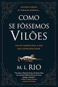 Ler Como se Fôssemos Vilões, do autor M.L. Rio