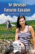 Ler Se Desejos Fossem Cavalos (Edição Portuguesa): Trilogia 'O Leilão' - uma moderna 'Jane Eyre' - Livro 1 (1), do autor Anna Erishkigal Ler Se Desejos Fossem Cavalos (Edição Portuguesa): Trilogia 'O Leilão' - uma moderna 'Jane Eyre' - Livro 1 (1), do autor Anna Erishkigal