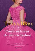 Ler Como se livrar de um escândalo, do autor Tessa Dare; A C Reis Ler Como se livrar de um escândalo, do autor Tessa Dare; A C Reis