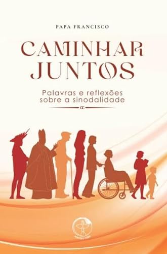 Ler CAMINHAR JUNTOS - PALAVRAS E REFLEXÕES SOBRE A SINODALIDADE, do autor PAPA FRANCISCO
