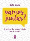 Ler Vamos juntas?: O Guia Da Sororidade Para Todas, do autor Babi Souza Ler Vamos juntas?: O Guia Da Sororidade Para Todas, do autor Babi Souza