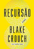 Ler Recursão, do autor Blake Crouch Ler Recursão, do autor Blake Crouch