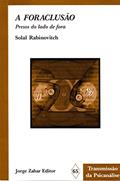 Ler A Foraclusão. Presos do Lado de Fora - Volume 1, do autor Lucy Magalhaes; Salomao Rabinovitch Ler A Foraclusão. Presos do Lado de Fora - Volume 1, do autor Lucy Magalhaes; Salomao Rabinovitch