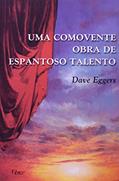 Ler Uma comovente obra de espantoso talento, do autor Dave Eggers