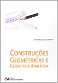 Ler Construções Geométricas e Geometria Analítica, do autor Simone Leal Schwertl