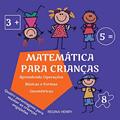 Ler Matemática para Crianças: Aprendendo Operações Básicas e Formas Geométricas com Personagens em uma História Engajante (Série Aprendizado Divertido para Crianças), do autor Regina Henry Ler Matemática para Crianças: Aprendendo Operações Básicas e Formas Geométricas com Personagens em uma História Engajante (Série Aprendizado Divertido para Crianças), do autor Regina Henry