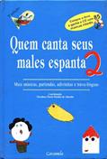 Ler Quem canta seus males espanta - 2: Mais músicas, parlendas, adivinhas e trava-línguas, do autor Theodora Maria Mendes de Almeida