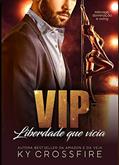 Ler VIP: Liberdade que vicia, do autor Ky Crossfire