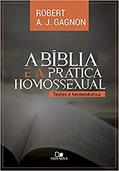 Ler Bíblia e a Prática Homossexual, a, do autor Robert A. J. Gagnon Ler Bíblia e a Prática Homossexual, a, do autor Robert A. J. Gagnon