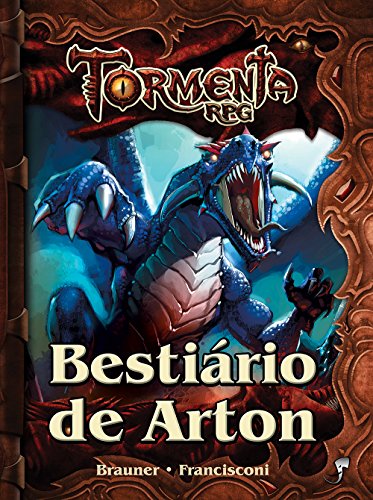 Ler Bestiário de Arton, do autor Gustavo Brauner; João Paulo Francisconi