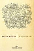 Ler Cruze esta linha, do autor Salman Rushdie Ler Cruze esta linha, do autor Salman Rushdie