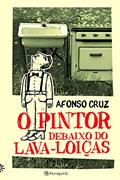 Ler O pintor debaixo do lava-loiças, do autor Afonso Cruz