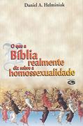 Ler O que a Bíblia realmente diz sobre a homossexualidade, do autor Daniel A. Helminak