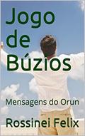 Ler Jogo de Búzios: Mensagens do Orun, do autor Rossinei Felix