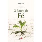 Ler O Futuro da fé, do autor Harvey Cox Ler O Futuro da fé, do autor Harvey Cox