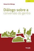 Ler Diálogo sobre a conversão do gentio, do autor Manuel da Nóbrega Ler Diálogo sobre a conversão do gentio, do autor Manuel da Nóbrega