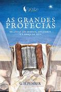 Ler As Grandes Profecias: Relativas Aos Gentios, Aos Judeus, E À Igreja de Deus, do autor George Hawkins Pember; G. H. Pember