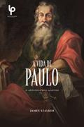 Ler A vida de Paulo: O Apóstolo dos Gentios, do autor JAMES STALKER