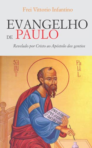 Ler Evangelho de Paulo: Revelado por Cristo ao Apóstolo dos gentios, do autor Vittorio Infantino