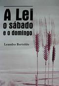 Ler A Lei, o Sábado e o Domingo, do autor Leandro Bertoldo