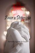 Ler Amor a disposição: Volume 1, do autor Marivaldo Fagundes de Souza Ler Amor a disposição: Volume 1, do autor Marivaldo Fagundes de Souza
