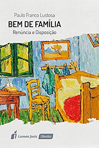 Ler Bem de Família. Renúncia e Disposição, do autor Paulo Franco Lustosa Ler Bem de Família. Renúncia e Disposição, do autor Paulo Franco Lustosa