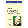 Ler Orar 15 Dias com sao pio de Pietrelcina, do autor Jean-Dominique Dubois Ler Orar 15 Dias com sao pio de Pietrelcina, do autor Jean-Dominique Dubois