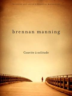 Convite a solitude, do autor Brennan Manning