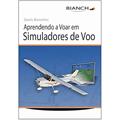 Ler Aprendendo a Voar em Simuladores de Voo, do autor Denis Bianchini