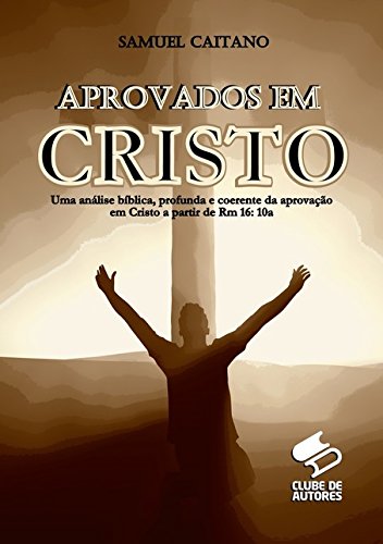 Ler Aprovados em Cristo, do autor Samuel Caitano