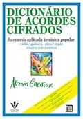 Ler Dicionário de acordes cifrados: Harmonia aplicada à música popular, do autor Almir Chediak