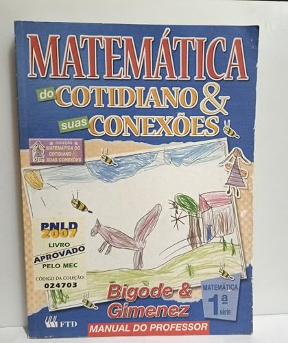 Ler Matemática do Cotidiano e suas Conexões, Livro Aprovado pelo MEC, Manual do Professor, 1ª Série, do autor Bigode & Gimenez