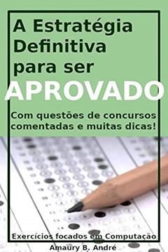 A Estratégia Definitiva para ser Aprovado, do autor Amaury André
