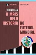 Ler Corinthian - A Mais Bela História do Futebol Mundial, do autor Watney, Chris / Rosolino, Tomás Ler Corinthian - A Mais Bela História do Futebol Mundial, do autor Watney, Chris / Rosolino, Tomás