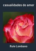 Ler Casualidades do Amor, do autor Rute Lombano Ler Casualidades do Amor, do autor Rute Lombano