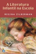 Ler A literatura infantil na escola, do autor Regina Zilberman