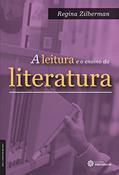 Ler A leitura e o ensino da literatura, do autor Regina Zilberman
