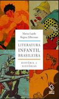 Ler Literatura infantil brasileira: História e histórias, do autor Marisa Lajolo; Regina Zilberman