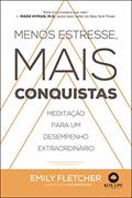 Ler Menos Estresse, Mais Conquistas, do autor Emily Fletcher