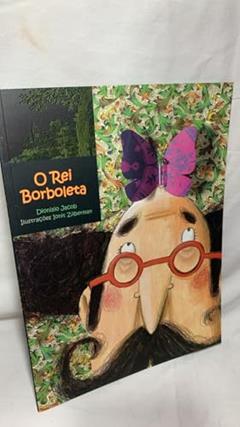 O rei borboleta, do autor Dionisio Jacob