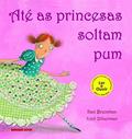 Ler Até as princesas soltam pum, do autor Ilan Brenman